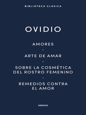 cover image of Amores. Arte de amar. Sobre la cosmética del rostro femenino. Remedios contra el amor